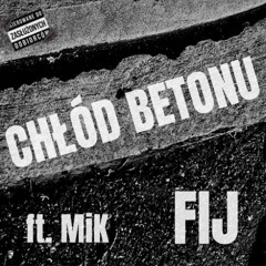CHŁÓD BETONU (FT. MIK)