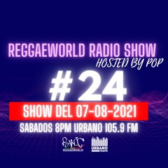 ReggaeWorld RadioShow #24 (ReggaeTico Special #1)(07-08-21) Hosted By Pop @ Urbano 105.9 FM