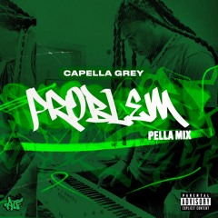 Problem - Capella Grey Verse (PellaMix)