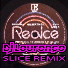 Dj Lourenço Realce Ft Gilberto Gil Slice remix