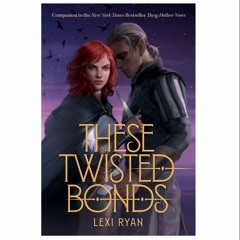 (ePUB) Download These Twisted Bonds (These Hollow Vows, 2)