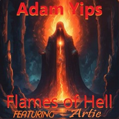 Adam Yips (feat Artie) - Flames Of Hell