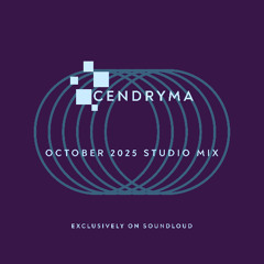 Cendryma - October 2025 Studio Mix