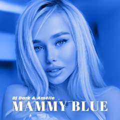 Dj Dark & Amélie - Mammy Blue