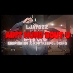Ljay Gzz x KK Spinnin x Kdot KeepClickin - Aint Hurd About You (OFFICIAL VIDEO)