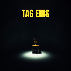 TAG EINS