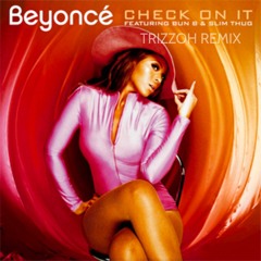 Beyonce - Check On It (Trizzoh Remix)
