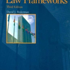 [Download] EBOOK 📋 International Law Frameworks, 3rd Edition (Concepts and Insights)