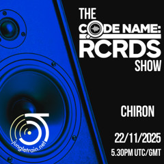 The Codename: RCRDS Show on Jungletrain hosted by Chiron 22/11/25