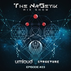 The NrGetik Mix Show (Episode 23) From Strukture & Umloud