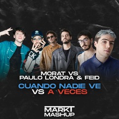Cuando Nadie Ve vs A veces (Mark T Mashup) | Morat vs Feid