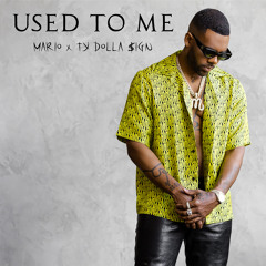 Used To Me (feat. Ty Dolla $ign)