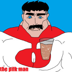 the pilk man