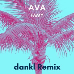 Famy - Ava (dankl Remix)