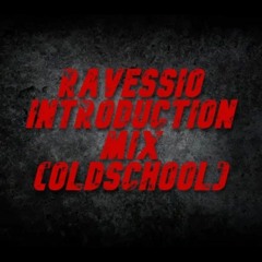 Ravessio introduction mix (Oldschool)