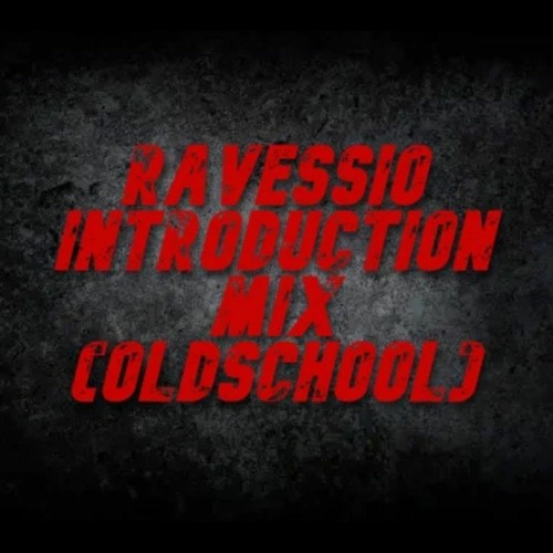 Ravessio introduction mix (Oldschool)