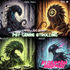 Psy Genre Strolling ~ DarkProg/FullOn/Twilight/Nightpsy ~ 140-150BPM