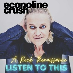 Listen To This Ep233 - Econoline Crush Singer Trevor Hurst On A Renaissance In Rock (11 07 23)
