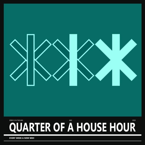 Quarter of a House Hour | #032 | Week 24 2022