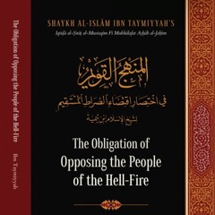 Class 72 The Obligation of Opposing the People of the Hell-Fire by Shaykh Anwar Wright