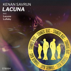 1. Kenan Savrun - Lacuna (Original Mix) [Strangers Beats]
