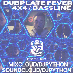 Dj Python - Dubplate Fever (4x4 / Bassline Mix)