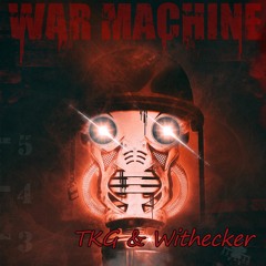 TKG&Withecker - War Machine