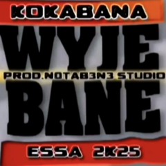 KOKABANA-WYJE WYJE BANE (PROD.N0TAB3N3 STUDIO 2025)