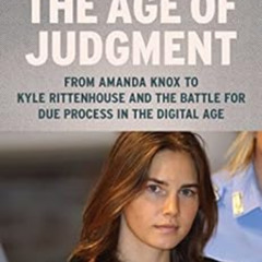 download EBOOK 📄 Justice in the Age of Judgment: From Amanda Knox to Kyle Rittenhous