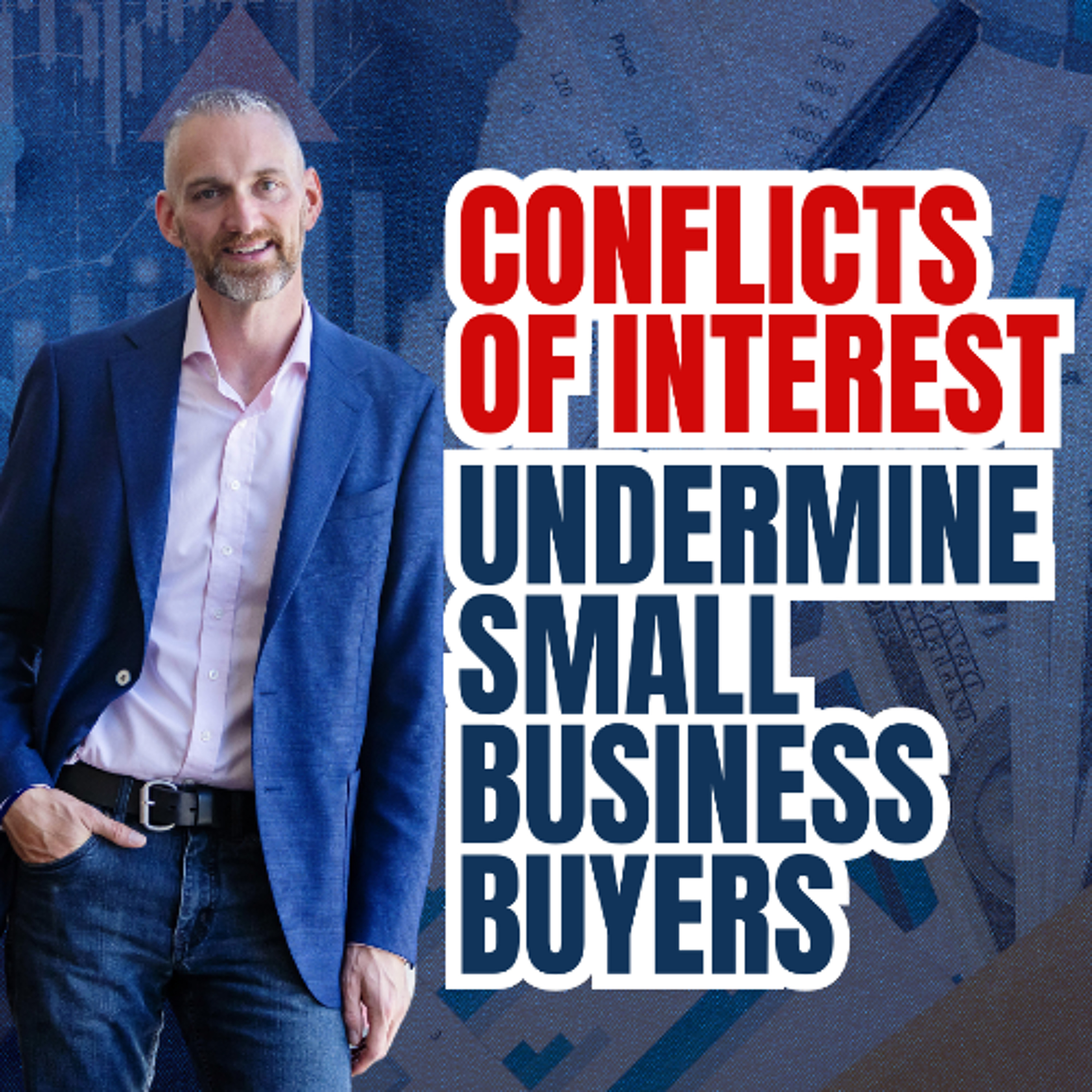 Conflicts of Interest undermine Small Business Buyers