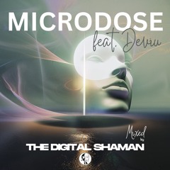 Microdose (The Digital Shaman) Feat. Deviu