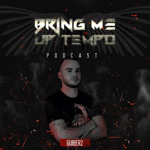Bring Me Up Tempo Podcast 024 GUIBERZ