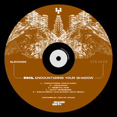 Øscil - Encountering Your Shadow [SLRX0036]