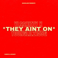 They Aint on (feat.Younglil215)