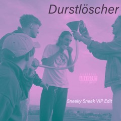 Durstlöscher(Sneaky Sneak VIP Remix)