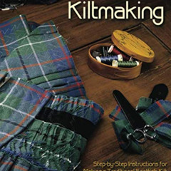 VIEW EPUB 📩 The Art of Kiltmaking: Step-by-Step Instructions for Making a Traditiona