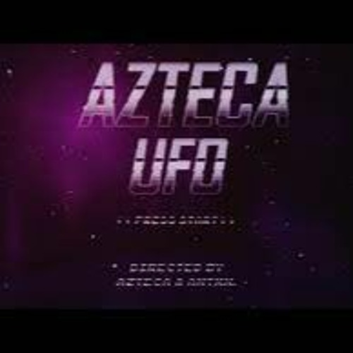 Azteca - UFO
