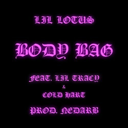 Stream Lil Lotus Body Bag [Remix] (Feat. Lil Tracy & Cold Hart) by