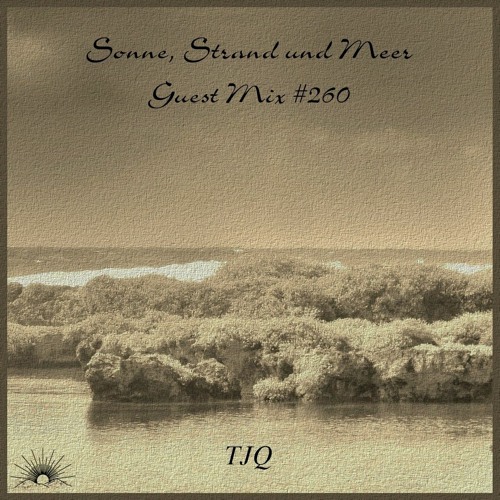 Sonne, Strand und Meer Guest Mix #260 by TJQ