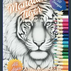 READ [PDF] 💖 Mandala Tiger: Colouring Book for All Ages! 50 Images! (Mandala Beasts) Full Pdf