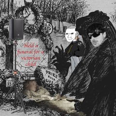 [GABBER] Held a funeral for a Victorian Child