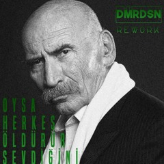 Tuncel Kurtiz - Oysa Herkes Öldürür Sevdiğini (DMRDSN Rework)