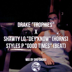 Trophies (Dru Chuku Mix) [Drake x Shawty Lo x Styles P]