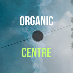 Organic Centre - Spotify / Apple Music DJ Mix [Teaser]