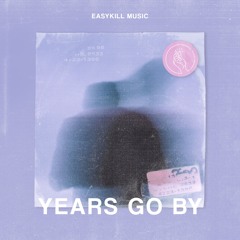 Years Go By