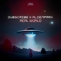 Dubscribe, AlienPark - Real World