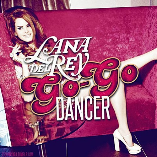 Go go dancer lana del. Lana del rey go go dancer. lana del rey эстетика. песня dancer faster.