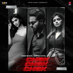 Chak Chak Chak By Khan Bhaini featuring Shipra Goyal | Coin Digital | New Punjabi Songs 2022