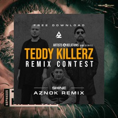 Teddy Killerz - Shine (Aznok Remix) [FREE DOWNLOAD]
