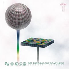 Get The Funk Out Of My Head